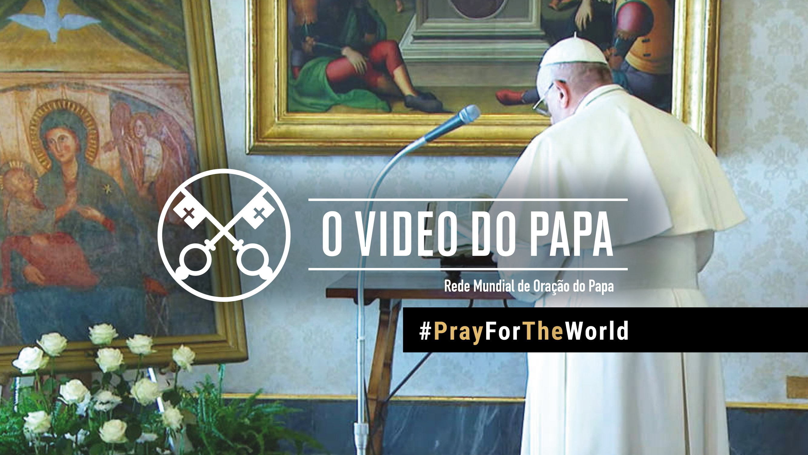 Official Image - TPV PFTW 2020 PT - O Video do Papa - #PrayForTheWorld