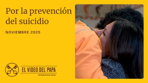 Imágen destacada del Video del Papa para Noviembre 2025